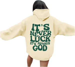 It's Never Luck It's Always God Christian Bible Verse Hoodie Unisex Oversized Hoodies Hoodie Pullover